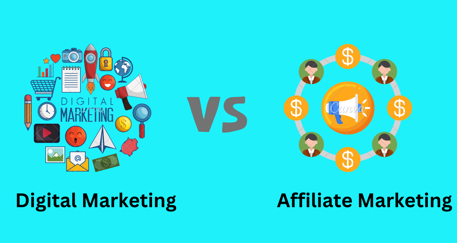 Affiliate Marketing vs. Digital Marketing Affiliate Marketing vs. Digital Marketing